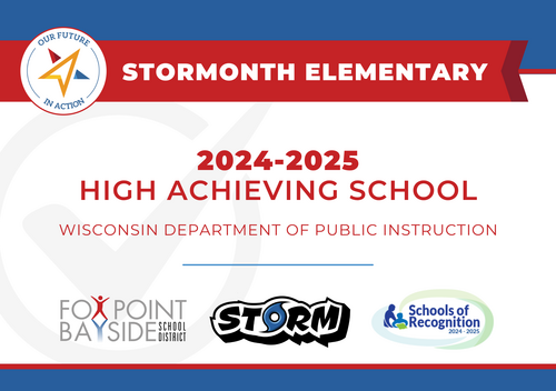 Graphic announcing that Stormonth Elementary has been named a 2024–2025 High Achieving School by the Wisconsin Department of Public Instruction. The image includes the Stormonth Elementary name, the Fox Point-Bayside School District logo, the Storm mascot